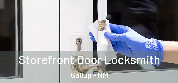 Storefront Door Locksmith Gallup - NM